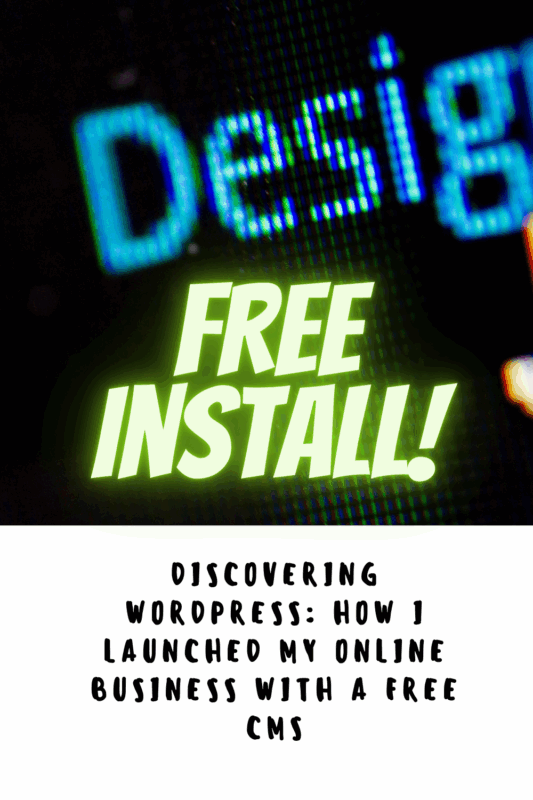 Discovering WordPress How I Launched My Online Business with a Free CMS