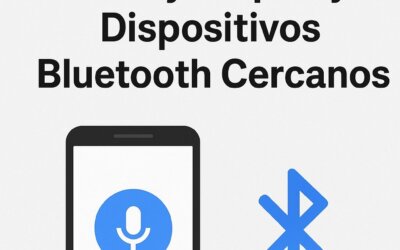 Cómo Configurar OK Google para Buscar y Emparejar Dispositivos Bluetooth Cercanos