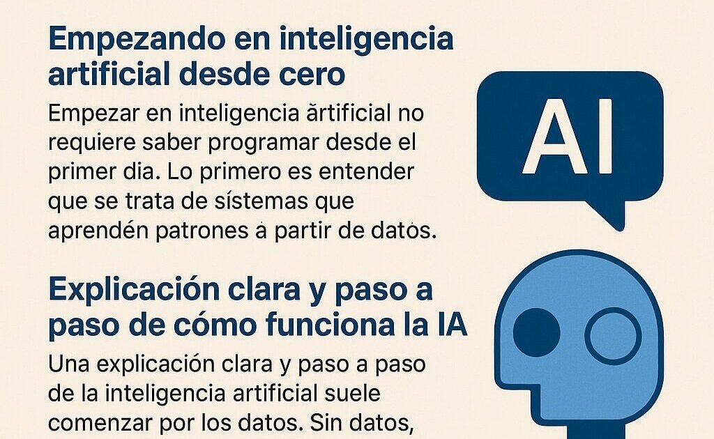 Si estás empezando en inteligencia artificial y buscas una explicación clara y paso a paso, este artículo es para ti