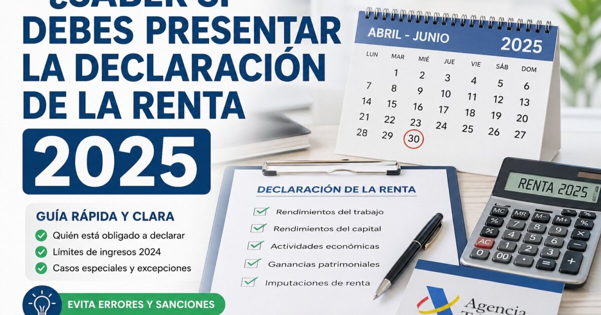 Saber si Debes Presentar la Declaración de la Renta 2025
